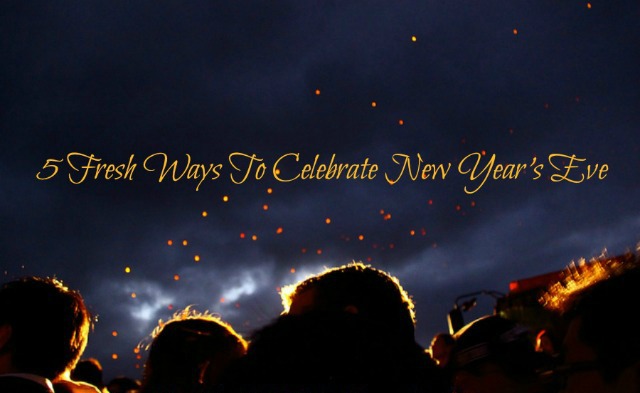 5 Fresh Ways To Celebrate New Year’s Eve – BOB 100.7